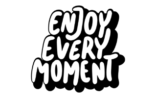 Eenjoy Every Moment Sticker PNG