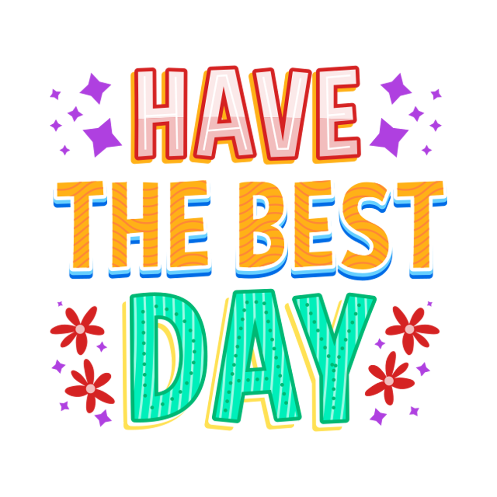 Have The Best Day Free Sticker Transparent Gallery